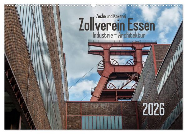 Produktbild: Zeche und Kokerei Zollverein Essen: Industrie-Architektur (Wandkalender 2026 DIN A2 quer), CALVENDO Monatskalender
