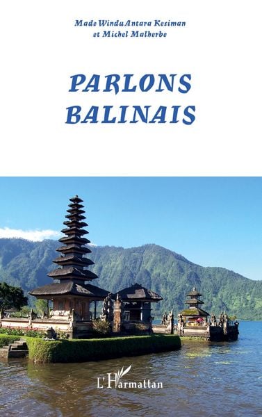 Parlons balinais, Taschenbuch von Made Windu Kesiman Antara , Michel Malherbe, Editions L'Harmattan; 9782296108615