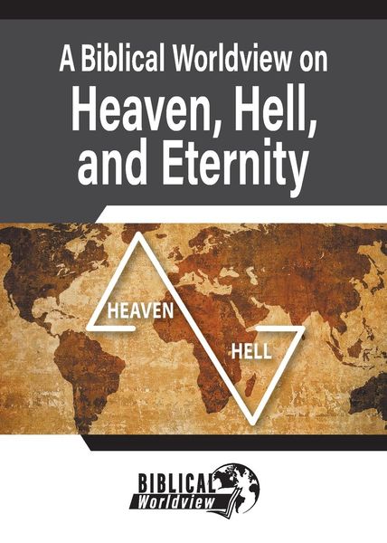 Produktbild: A Biblical Worldview on Heaven, Hell, and Eternity