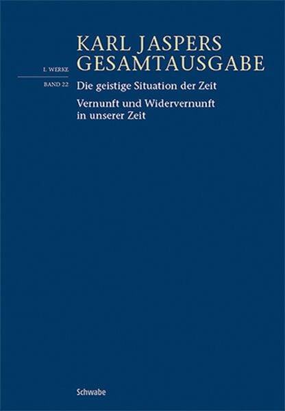 Die geistige Situation der Zeit / Vernunft und Widervernunft in unserer Zeit, Taschenbuch von Karl Jaspers, Schwabe Verlagsgruppe AG Schwabe Verlag,