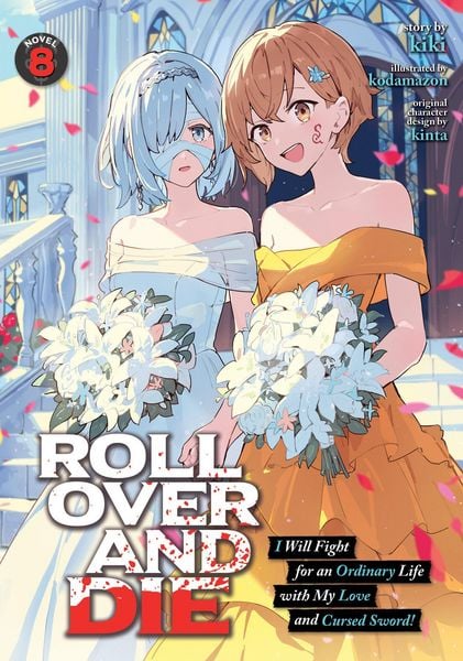 Produktbild: Roll Over and Die: I Will Fight for an Ordinary Life with My Love and Cursed Sword! (Light Novel) Vol. 8