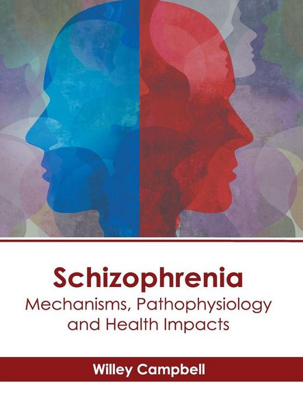 Produktbild: Schizophrenia: Mechanisms, Pathophysiology and Health Impacts