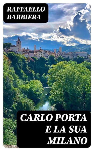 Produktbild: Carlo Porta e la sua Milano