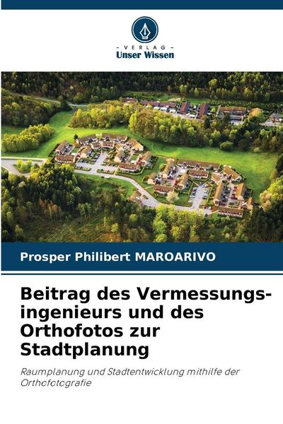 Produktbild: Beitrag des Vermessungs-ingenieurs und des Orthofotos zur Stadtplanung