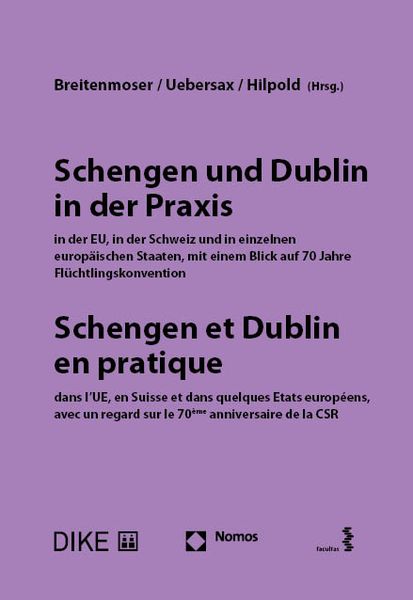 Produktbild: Schengen und Dublin in der Praxis, in der EU, in der Schweiz und in einzelnen europ&auml;ischen Staaten mit einem Blick auf 70 Jahre Fl&uuml;chtlingskonvention