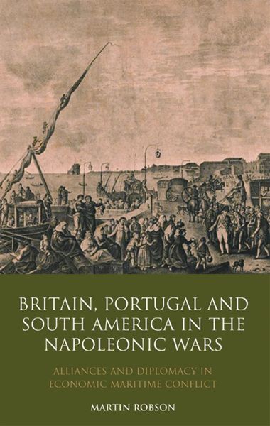 Produktbild: Britain, Portugal and South America in the Napoleonic Wars