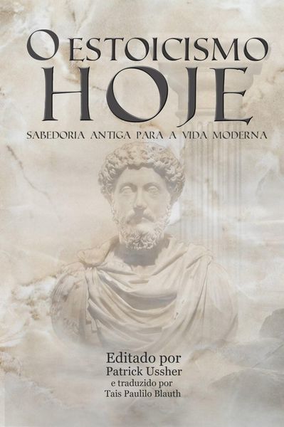 Produktbild: O Estoicismo Hoje: Sabedoria Antiga para a Vida Moderna