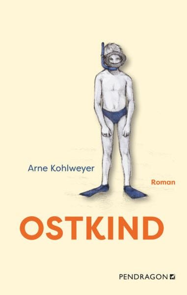 Ostkind, Taschenbuch von Arne Kohlweyer, Pendragon Verlag, 9783865328786
