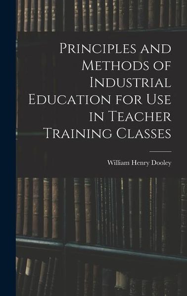 Produktbild: Principles and Methods of Industrial Education for Use in Teacher Training Classes