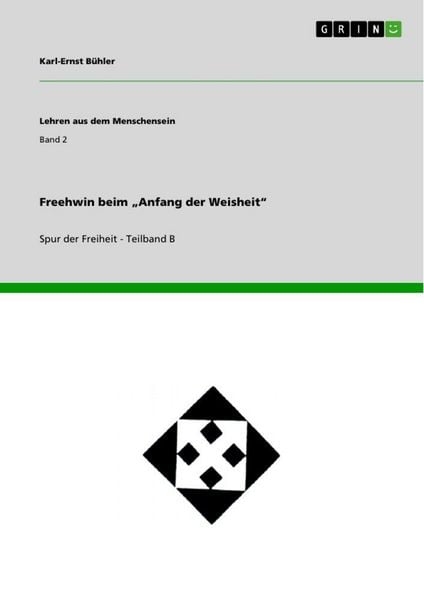 Freehwin beim 'Anfang der Weisheit'; Taschenbuch von Karl-Ernst Bühler, GRIN, 9783668806856