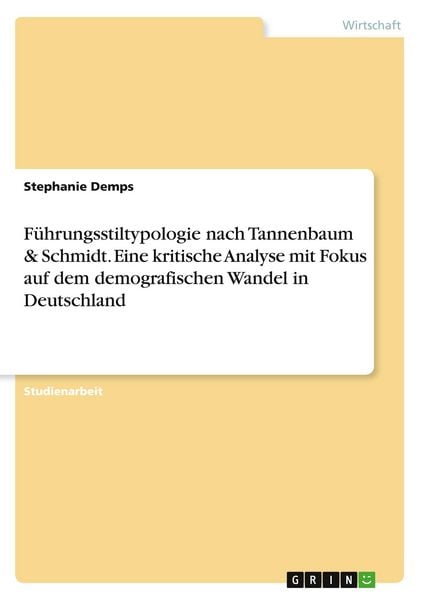 Produktbild: F&uuml;hrungsstiltypologie nach Tannenbaum & Schmidt. Eine kritische Analyse mit Fokus auf dem demografischen Wandel in Deutschland