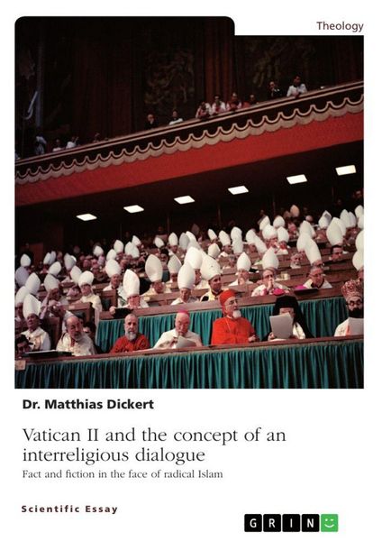 Produktbild: Vatican II and the concept of an interreligious dialogue. Fact and fiction in the face of radical Islam