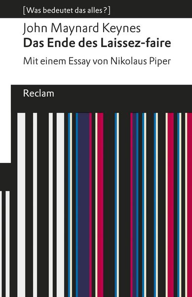 Produktbild: Das Ende des Laissez-faire. Mit einem Essay von Nikolaus Piper. [Was bedeutet das alles?]