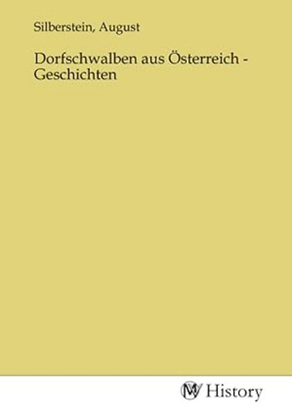 Dorfschwalben aus Österreich - Geschichten, Taschenbuch von , MV-History, 9783753642871