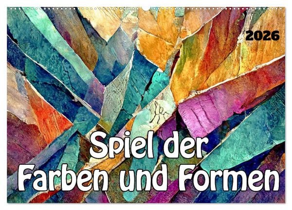 Spiel der Farben und Formen (Wandkalender 2026 DIN A2 quer), CALVENDO Monatskalender