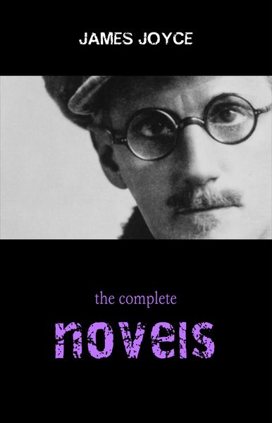Produktbild: James Joyce Collection: The Complete Novels (Ulysses, A Portrait of the Artist as a Young Man, Finnegans Wake...)