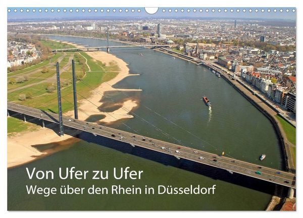 Produktbild: Von Ufer zu Ufer, Wege &uuml;ber den Rhein in D&uuml;sseldorf (Wandkalender 2026 DIN A3 quer), CALVENDO Monatskalender