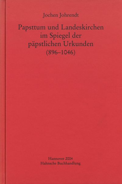 Produktbild: Papsttum und Landeskirchen im Spiegel der p&auml;pstlichen Urkunden (896-1046)