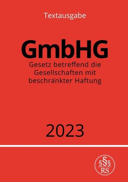 Produktbild: Gesetz betreffend die Gesellschaften mit beschr&auml;nkter Haftung - GmbHG 2023