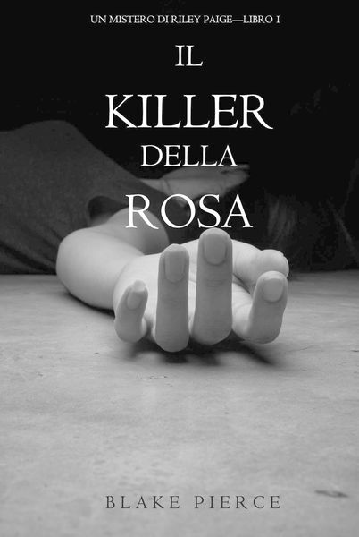 Produktbild: Il Killer della Rosa (Un Mistero di Riley Paige - Libro #1)