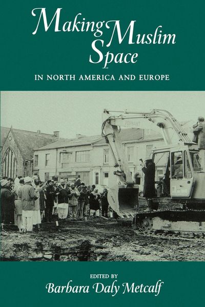 Produktbild: Making Muslim Space in North America and Europe