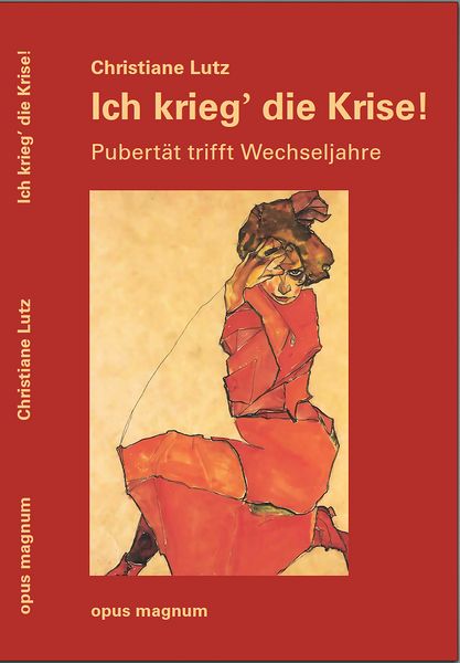 Ich krieg die Krise, Taschenbuch von Christiane Lutz, Opus magnum, 9783956120558
