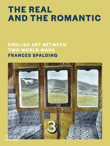 Produktbild: The Real and the Romantic: English Art Between Two World Wars - A Times Best Art Book of 2022