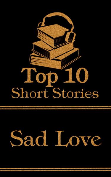 Produktbild: The Top 10 Short Stories - Sad Love