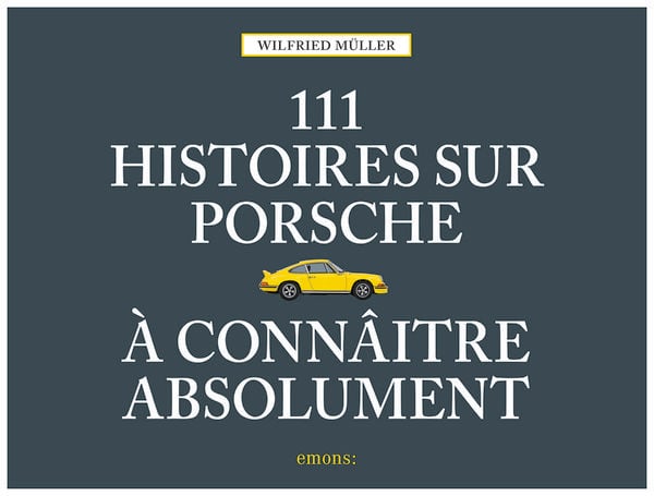 Produktbild: 111 histoires sur Porsche &agrave; conna&icirc;tre absolument