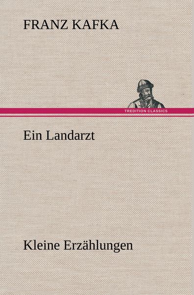 Produktbild: Ein Landarzt Kleine Erz&auml;hlungen