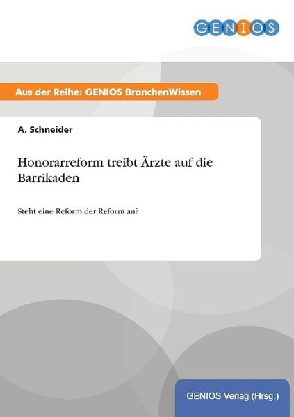 Produktbild: Honorarreform treibt &Auml;rzte auf die Barrikaden