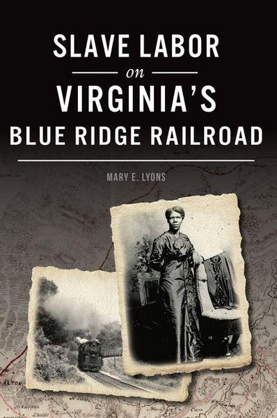 Produktbild: Slave Labor on Virginia's Blue Ridge Railroad