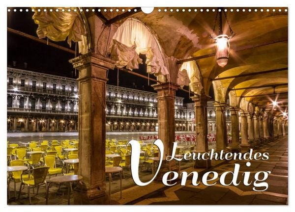 Leuchtendes Venedig (Wandkalender 2026 DIN A3 quer), CALVENDO Monatskalender