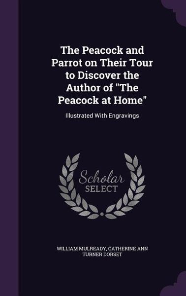 Produktbild: The Peacock and Parrot on Their Tour to Discover the Author of "The Peacock at Home"