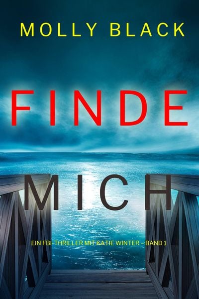 Produktbild: Finde Mich (Ein FBI-Thriller mit Katie Winter - Band 1)