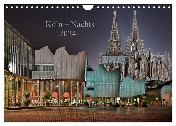 Köln – Nachts 2024 (Wandkalender 2024 DIN A4 quer), CALVENDO Monatskalender