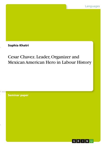 Produktbild: Cesar Chavez. Leader, Organizer and Mexican American Hero in Labour History