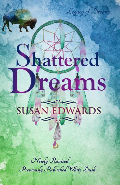 Produktbild: Shattered Dreams (Legacy of Dreams, #2)