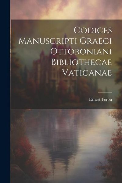 Produktbild: Codices Manuscripti Graeci Ottoboniani Bibliothecae Vaticanae