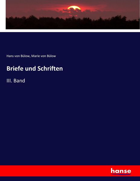 Briefe und Schriften, Taschenbuch von Hans Bülow , Marie Bülow, Hansebooks, 9783744719940