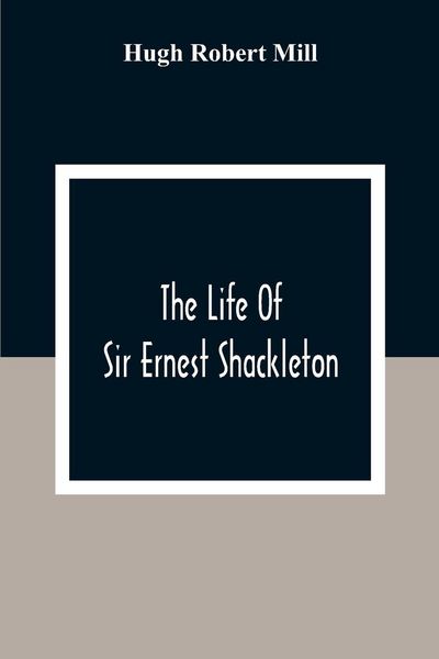 Produktbild: The Life Of Sir Ernest Shackleton