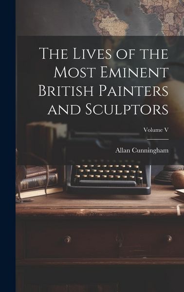Produktbild: The Lives of the Most Eminent British Painters and Sculptors; Volume V