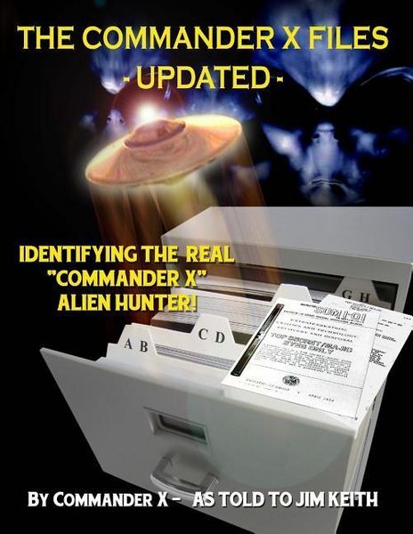 Produktbild: The Commander X Files - Updated: Identifying The Real "Commander X" - Alien Hunter