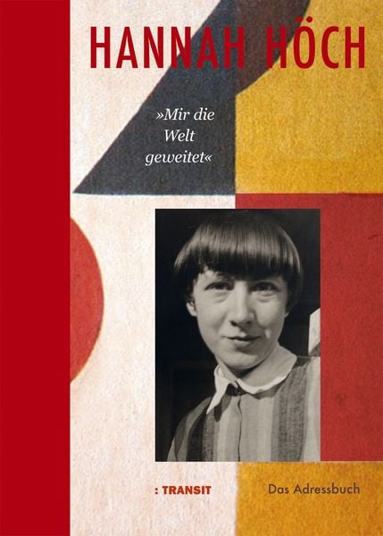 Produktbild: Hannah H&ouml;ch &raquo;Mir die Welt geweitet&laquo;