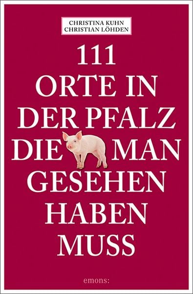 Produktbild: 111 Orte in der Pfalz, die man gesehen haben muss