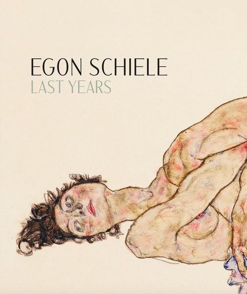 Produktbild: Egon Schiele. Last Years 1914-1918