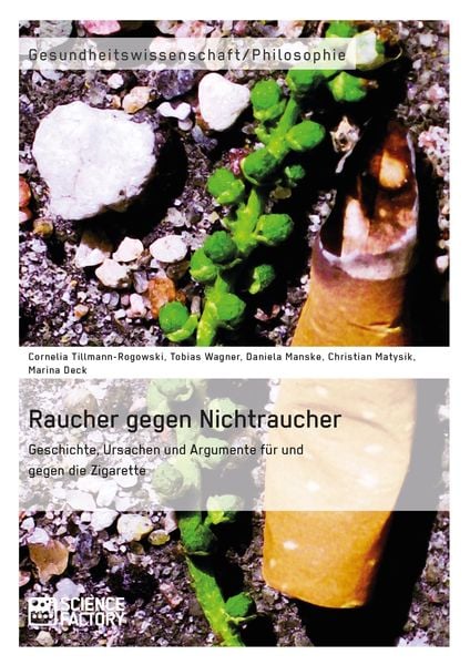 Produktbild: Raucher gegen Nichtraucher. Geschichte, Ursachen und Argumente für und gegen die Zigarette