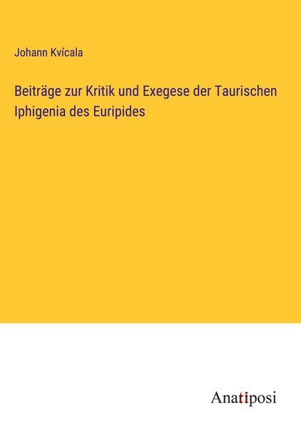 Produktbild: Beitr&auml;ge zur Kritik und Exegese der Taurischen Iphigenia des Euripides