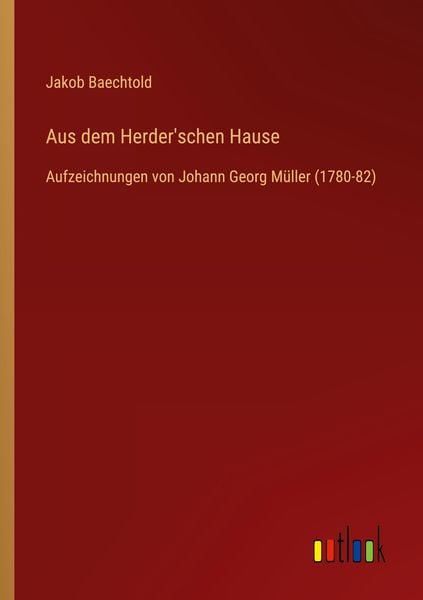 Aus dem Herder'schen Hause, Taschenbuch von Jakob Baechtold, Outlook, 9783368427269