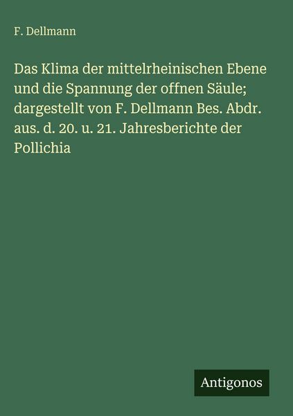 Produktbild: Das Klima der mittelrheinischen Ebene und die Spannung der offnen S&auml;ule; dargestellt von F. Dellmann Bes. Abdr. aus. d. 20. u. 21. Jahresberichte der